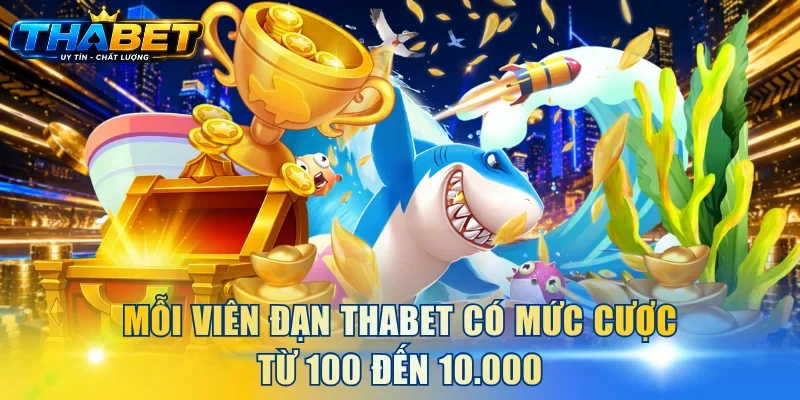 Home 280 Mỗi viên đạn THABET có mức cược từ 100 đến 10.000